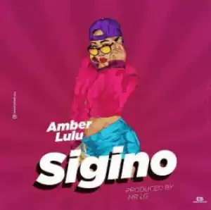 Amber Lulu - Sigino ft. Mr LG